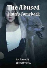 The Abused Luna's Comeback