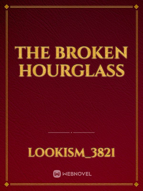 The Broken Hourglass