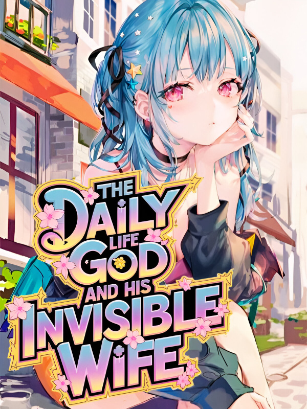 The Daily Life Of God And His Invisible Wife