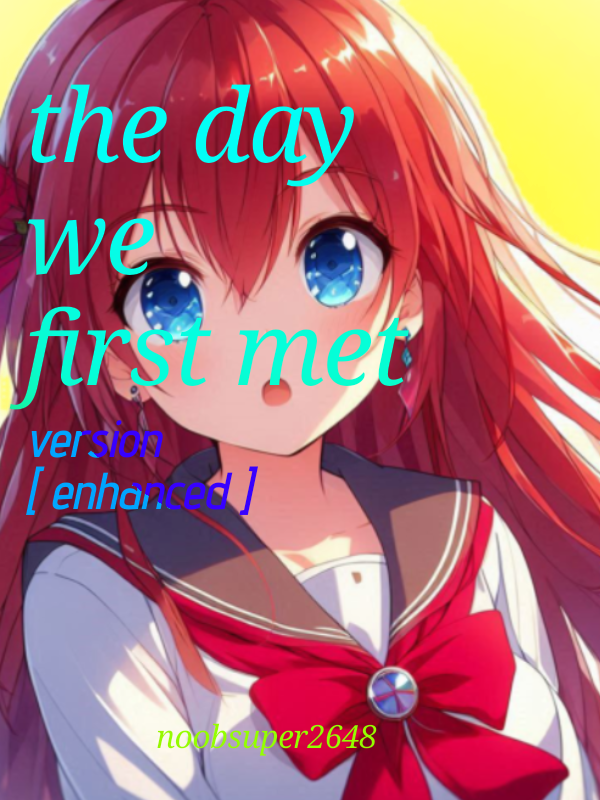 the day we first met : version [ enhanced ]