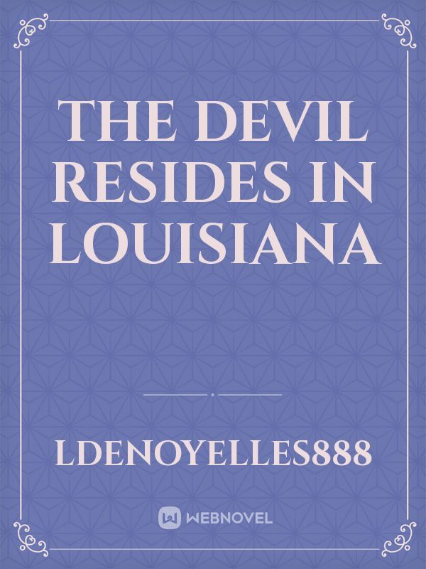 The Devil Resides in Louisiana