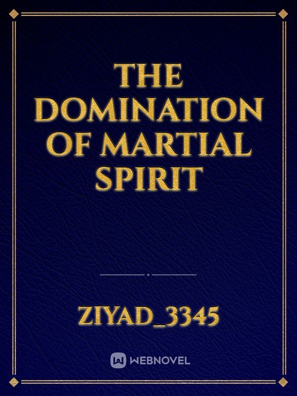 The Domination of Martial Spirit