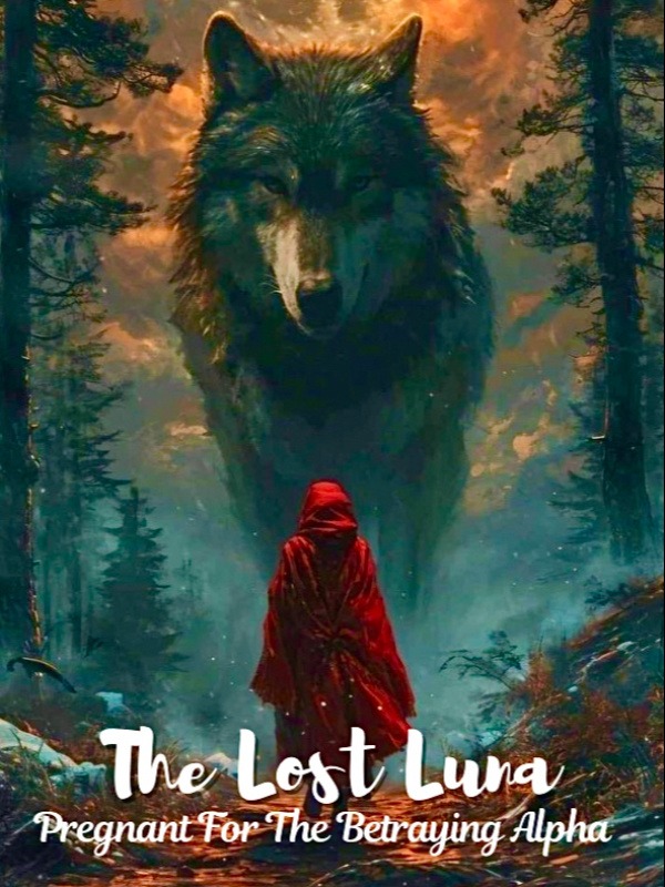 The Lost Luna: Pregnant For The Betraying Alpha