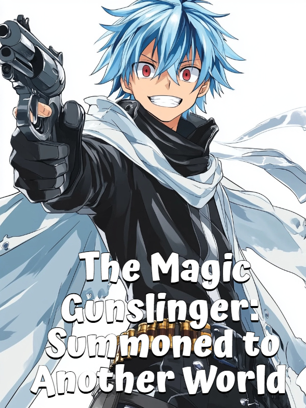 The Magic Gunslinger: Summoned to Another World