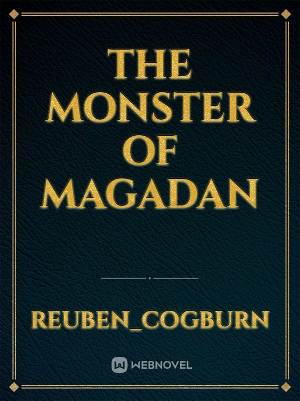 The Monster of Magadan