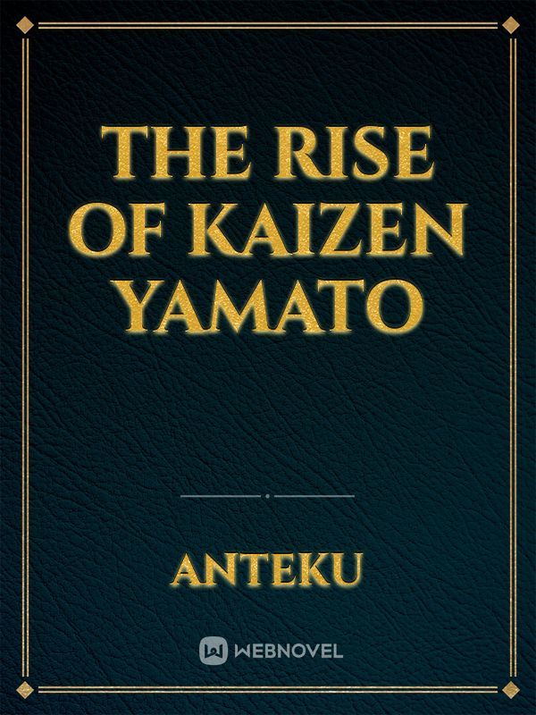 The Rise of Kaizen Yamato