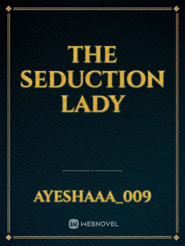 The seduction Lady