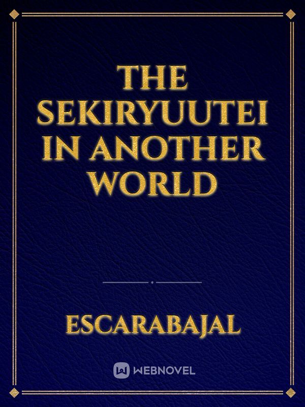 The Sekiryuutei in Another World
