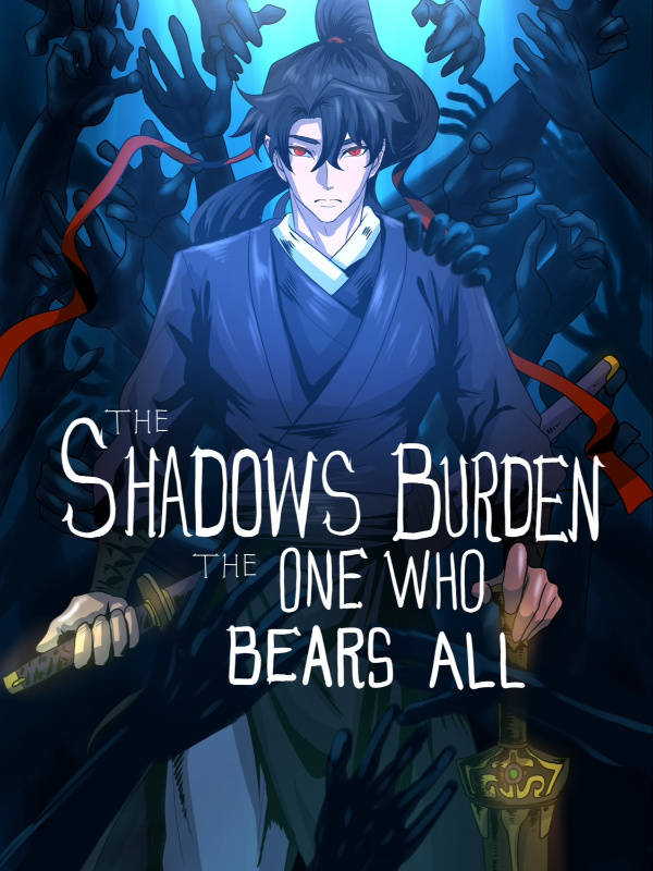 The shadows burden:the one who bears all