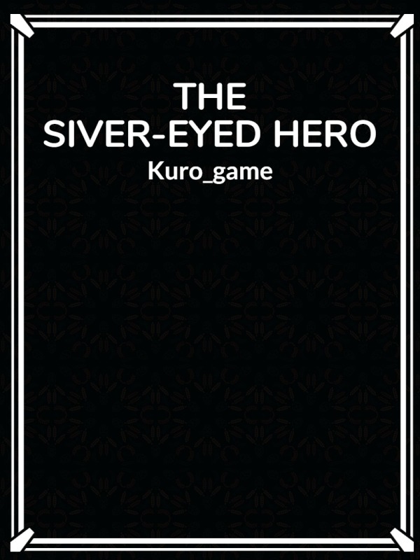 The Silver-Eyed Hero