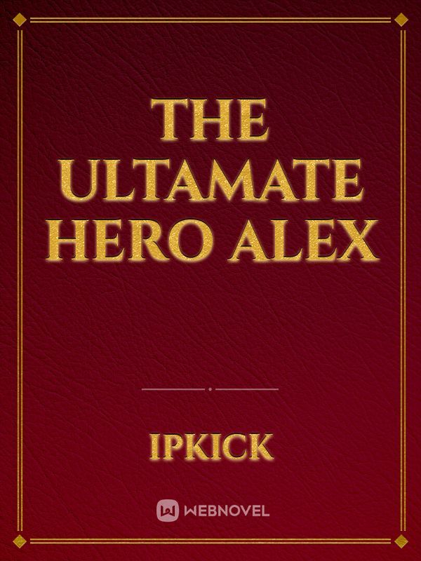 The Ultamate Hero Alex