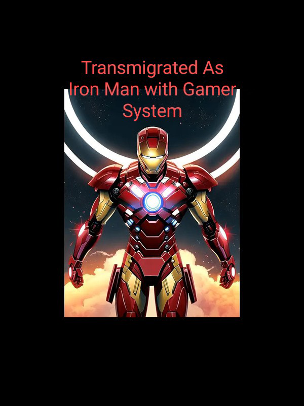 Transmigrated as Iron man with Gamer system