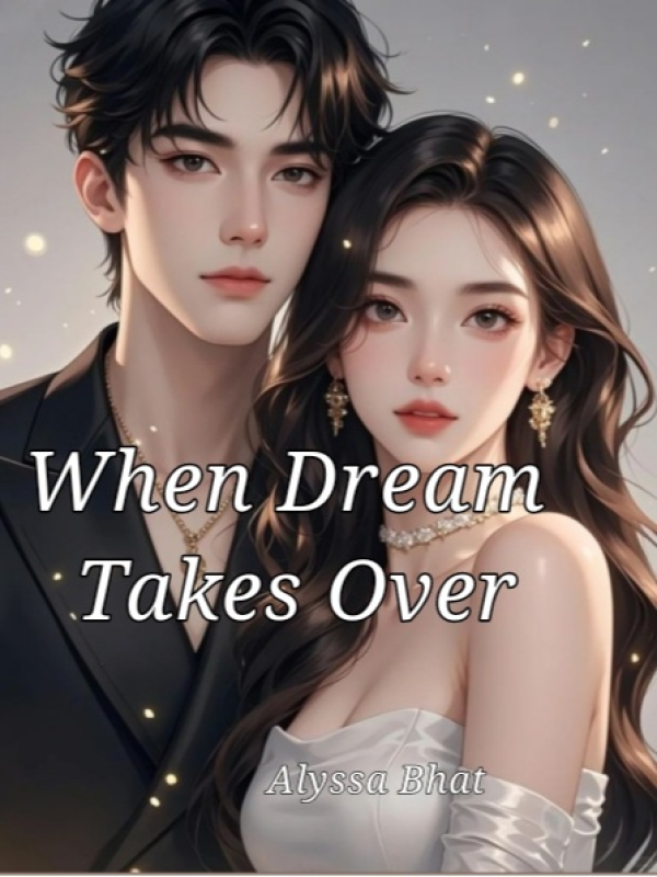 When Dream Takes over