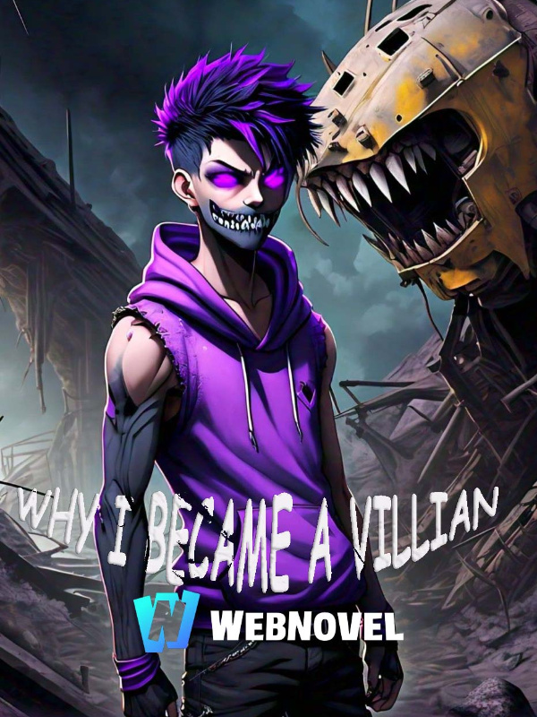 Why I Became A Villian