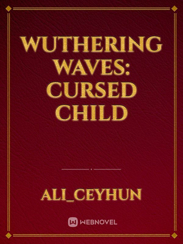 Wuthering Waves: Cursed Child