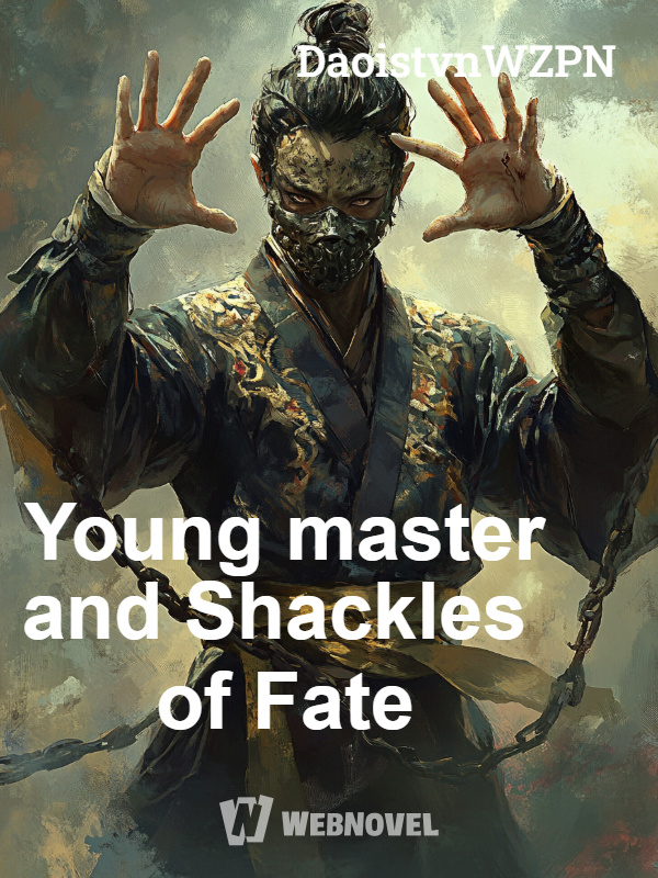 Young master and Shackles of Fate