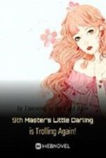 9th Master s Little Darling is Trolling Again!