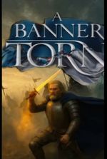 A Banner Torn (Book 1 Complete)