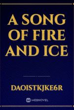 A Song Of Fire and Ice