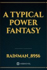 A typical Power Fantasy