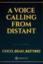 A voice calling from distant