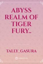 ABYSS REALM OF TIGER FURY..