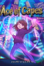 Ace of Capes [Superhero LitRPG] [Isekai] [Card Crafting]