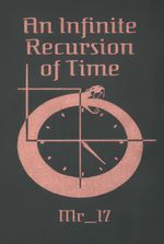 An Infinite Recursion of Time