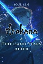 Arakana: A Thousand Years After