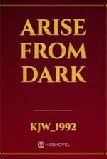 Arise From Dark