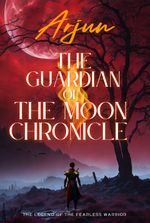 Arjun The Guardian Of The Moon Chronicle