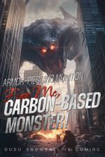 Armor-Piercing Munition: Face Me, Carbon-Based Monster!