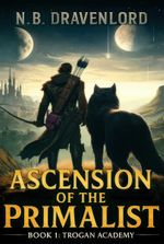 Ascension of the Primalist [A Tamer Class, LitRPG]