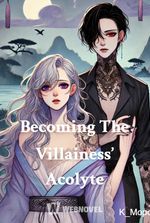 Becoming The Villainess’ Acolyte