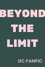 Beyond the Limit [DC fanfic]