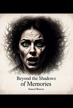 Beyond the Shadow Of Memories