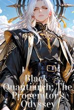 Black Quantiarch: The Progenitor's Odyssey