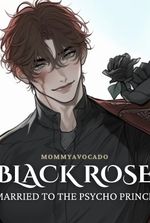 Black Rose: Married To The Psycho Prince