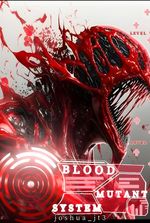 BLOOD MUTANT SYSTEM.