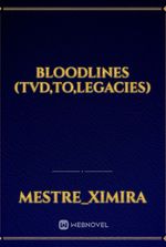 Bloodlines (TVD,TO,LEGACIES)