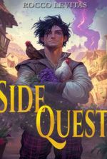 (Book 1 Complete!) Side Quest [Isekai / LitRPG]