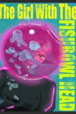 [ Bound by Code ] - The Girl with the Fishbowl Head: A Soft and Creamy LitRPG [Book 1 Complete!]