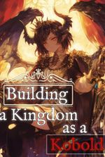 Building a Kingdom as a Kobold