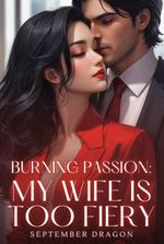 Burning Passion: My Wife Is Too Fiery