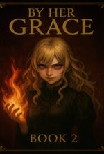 By Her Grace – a progressive Isekai Light Novel