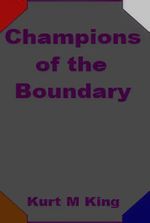 Champions of the Boundary