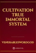 Cultivation True Immortal System