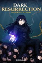 Dark Resurrection: Shadows of Nekrom [Dark Fantasy | Isekai | Soft-LitRPG | Slowburn | Time Loop]