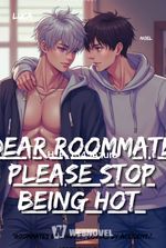 Dear Roommate Please Stop Being Hot [BL]