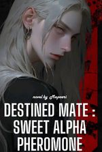 DESTINED MATE : SWEET ALPHA PHEROMONE